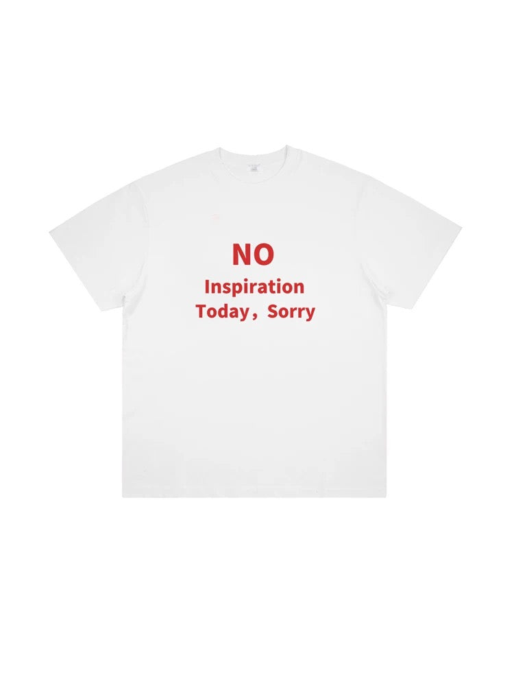 "No Inspiration Today, Sorry" T-Shirt